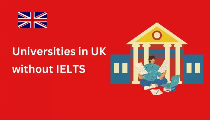 17 Universities in UK without IELTS 2024 - 2025